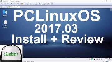 PCLinuxOS 2017.03 Installation + Review + VMware Tools on VMware Workstation [2017]