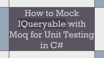 How to Mock IQueryable with Moq for Unit Testing in C#