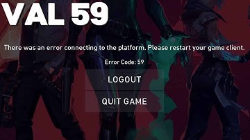 How to Fix Valorant Error Code 59 - There Was An Error Connecting To The Platform.