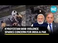 India pakistan issue warning after kyrgyzstan students thrash foreign nationals  stay indoors