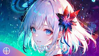 Nightcore - About U