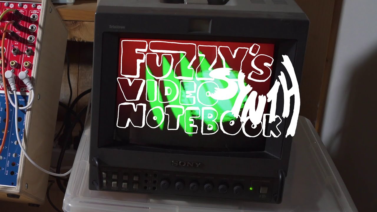 Fuzzy's Video Synth Notebook 001
