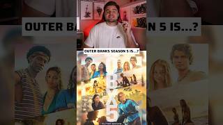 OUTER BANKS SEASON 5 IS…?