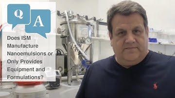 Does ISM Produce Nanoemulsions or Only Provide Ultrasonic Equipment & NanoStabilizer® Formulations?