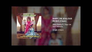 Bebe Rexha Ft. Doja Cat - Baby, I'm Jealous [Natti Natasha Remix] (Clean Version)