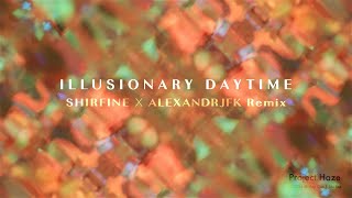 Shirfine - Illusionary Daytime (ALEXANDRJFK Remix) [ Visualizer | Project Haze]