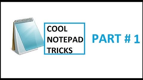 Cool Notepad Tricks PART #1
