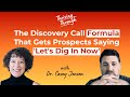 E36 The Discovery Call Formula That Gets Prospects Saying 'Let's Dig In Now' | Dr Casey Jensen