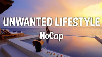 NoCap - Unwanted Lifestyle (Lyrics)