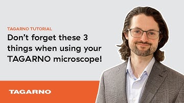 TAGARNO Tutorial: 3 helpful tips for your microscope