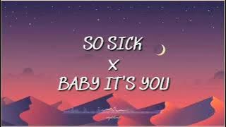 So Sick x Baby It's You - TREND TIKTOK SONG (lyrics)