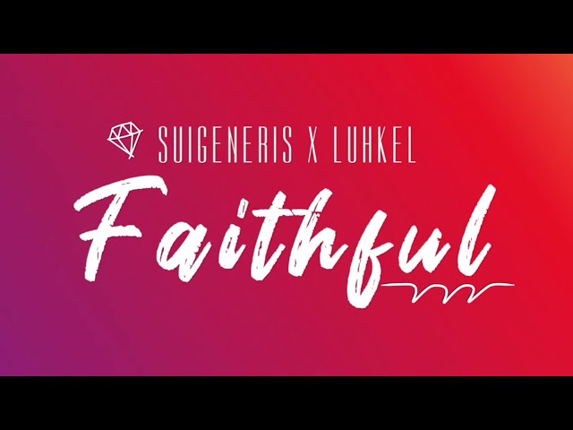 Suigeneris - Faithful (Lyric Video) (feat. Luh Kel) class=