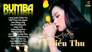 LK Nhạc Trẻ Rumba ▻ Lãng Quên Chiều Thu - Nhạc Thời 8x9x Nghe Buồn Tâm Trạng Hay Nhất 2024