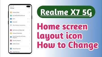 Realme X7 5G , Home screen layout icon How to Change