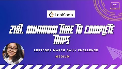 2187. Minimum Time to Complete Trips | LeetCode daily | C++