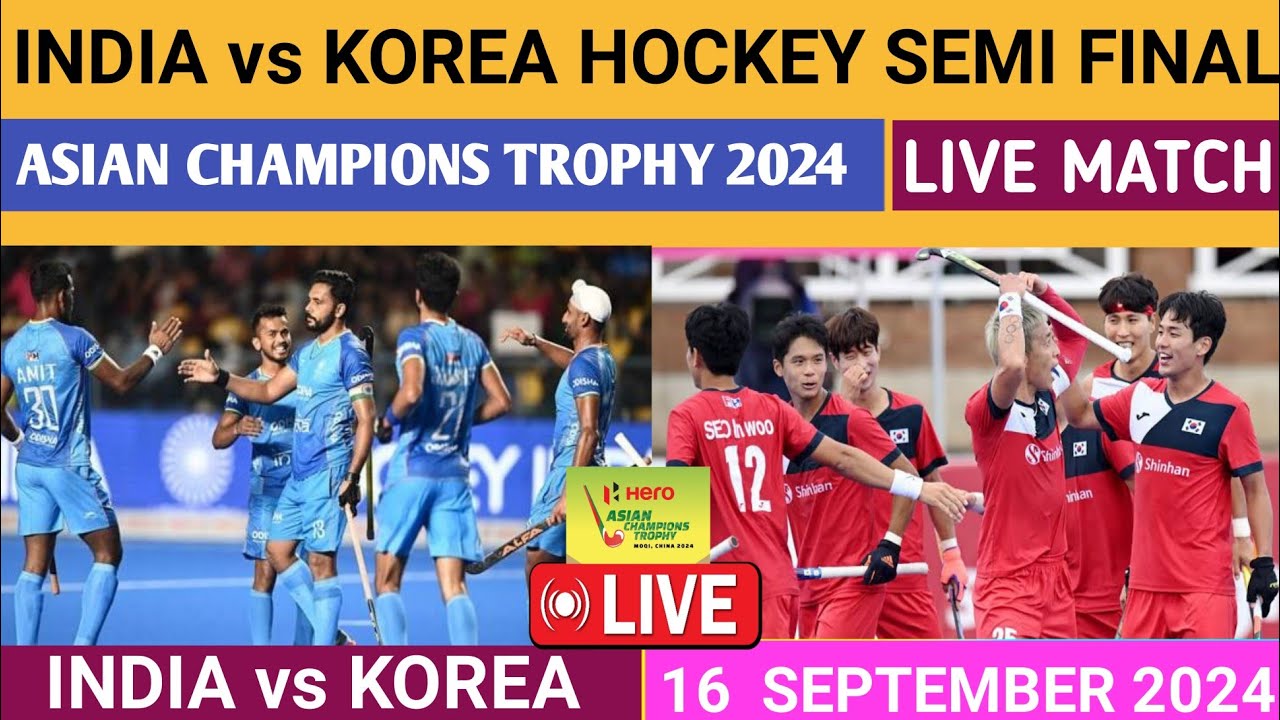 India vs Koria Hockey Semi Final Asian Championships Trophy 2024 | IND vs KOR Hockey Semifinal Live