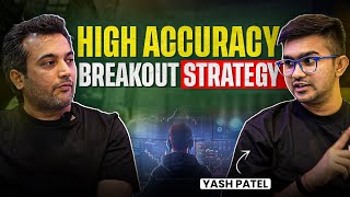 Learn The Most Powerful and Simple Breakout Strategy | Ft @Yash_Patel01 | MastersInOne| EP31