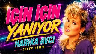 Harika Avcı - İçin İçin Yanıyor (Cover Remix)