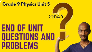 Grade 9 Physics Unit 5: End of Unit Questions and Problems | Saquama