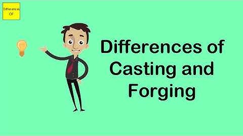 Differences of Casting and Forging