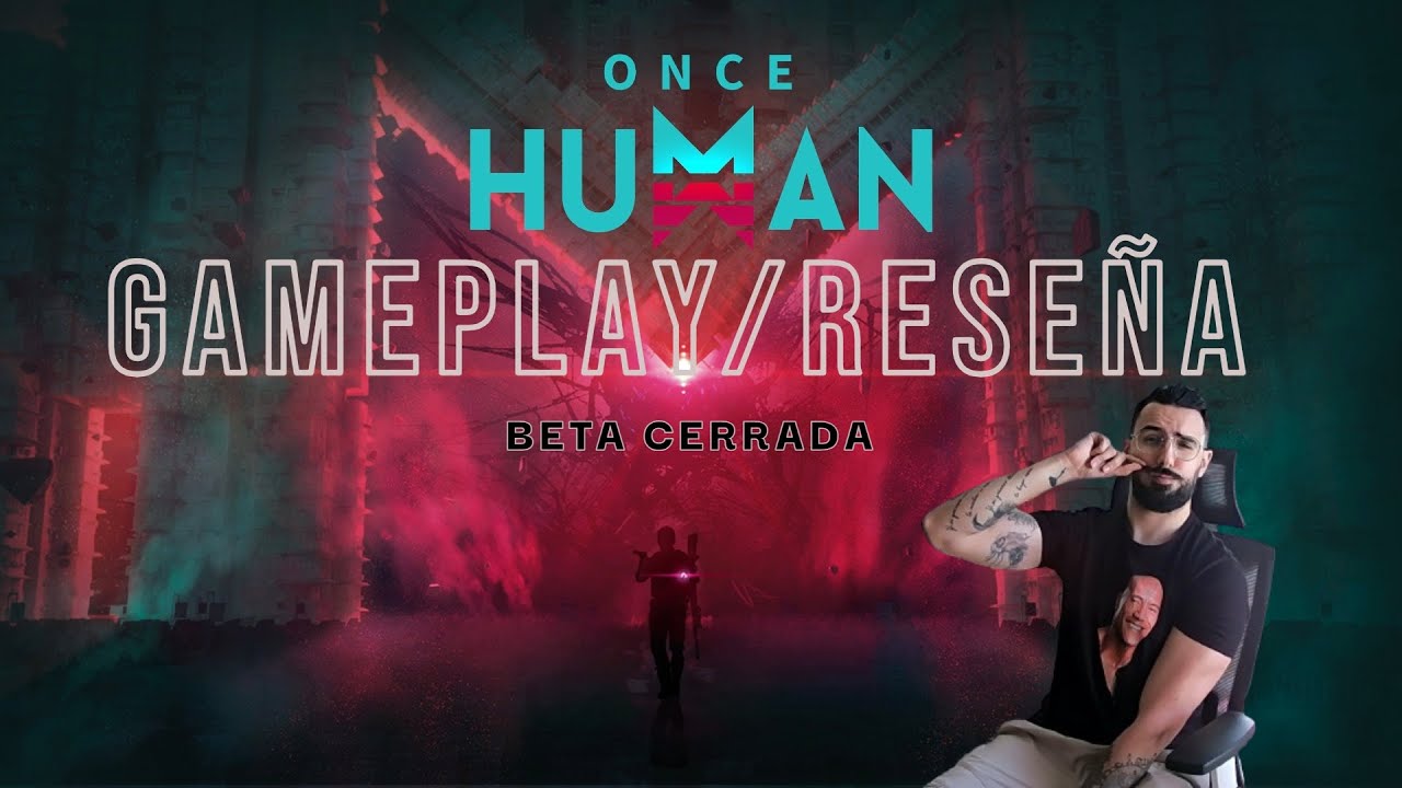 La experiencia Once Human (Reseña/review)