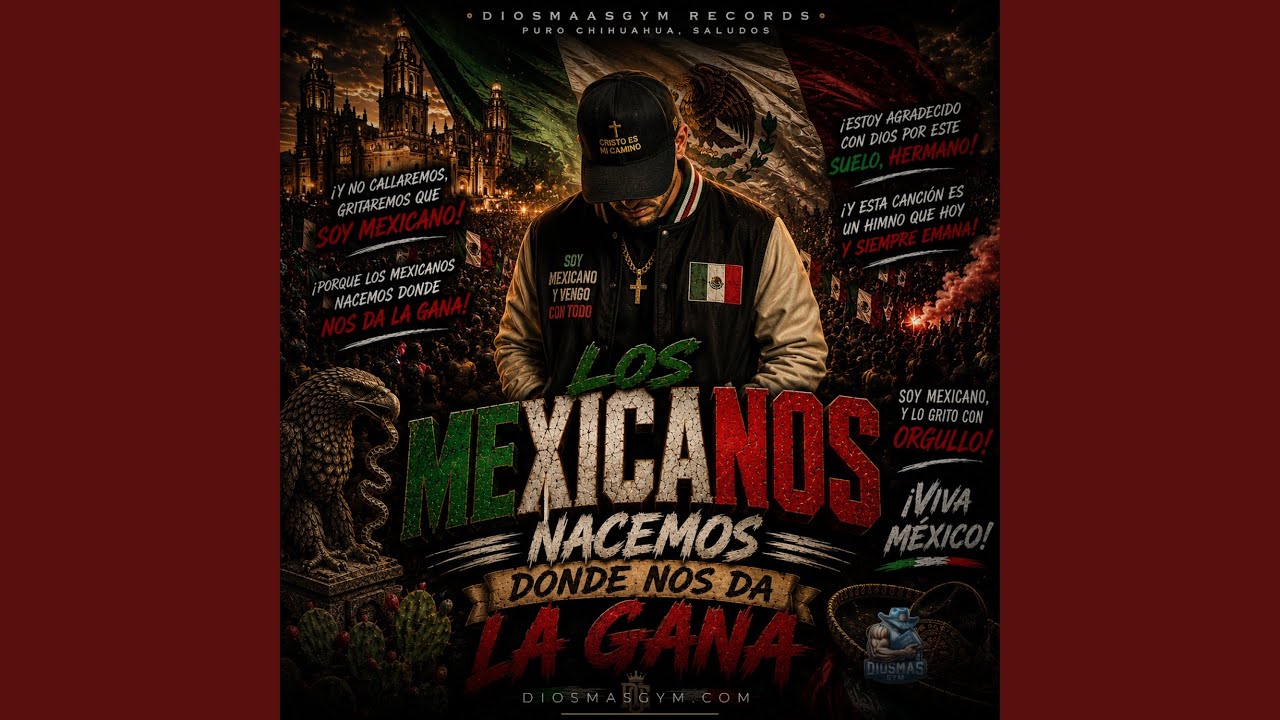 Los mexicanos nacemos donde nos da la gana - Diosmasgym