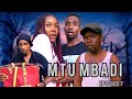 MTU MBADI EPISODE 7 DIBOZI MANUVA 