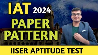 IAT 2024 Exam Paper Pattern | IISER Aptitude Test