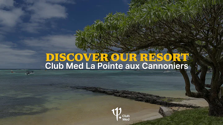 Discover Club Med La Pointe aux Canonniers | Ile M...