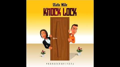 Shatta Wale - Knock Lock (Audio Slide)