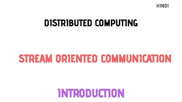 What is Stream Oriented Communication | Explain Stream oriented communication|Distributed Computing