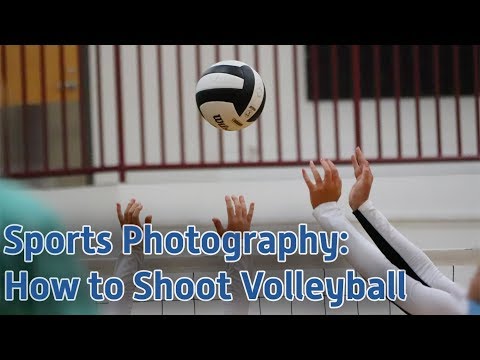 Sport Photography: How To Shoot A Volleyball Match - s1e174