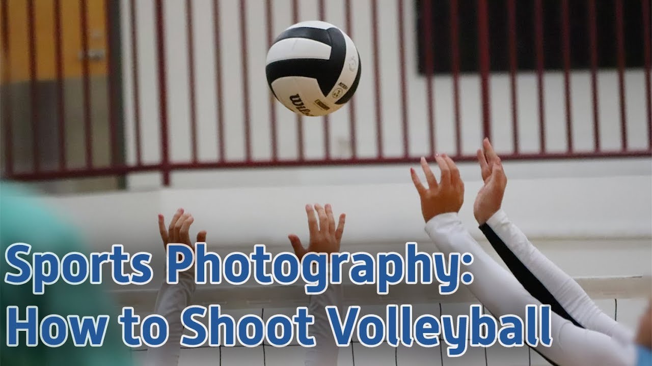 Sport Photography How To Shoot A Volleyball Match S1e174 Youtube