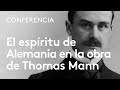 El espíritu de Alemania en la obra de Thomas Mann | Rosa Sala Rose