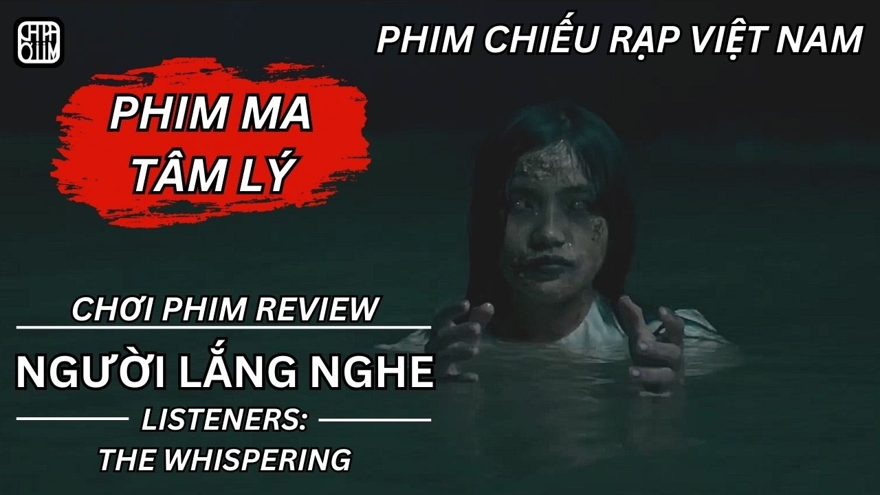 REVIEW PHIM: NGƯỜI LẮNG NGHE - LỜI THÌ THẦM - PHIM CHIẾU RẠP VIỆT NAM