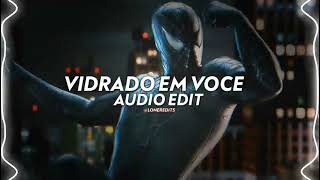 Vidrado Em Voce (tiktok version) - MC Livinho e DJ Guuga [edit audio]