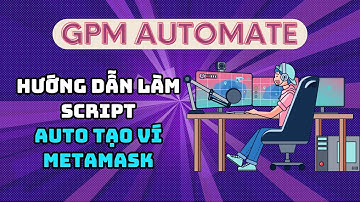GPM Automate - Hướng dẫn tạo script auto import ví Metamask lên trình duyệt bằng GPM Automate