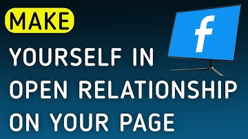 How To Make Yourself In Open Relationship On Your Page On Facebook App On PC (New Update)