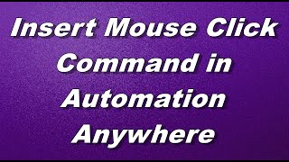 Insert Mouse Click Command in Automation Anywhere