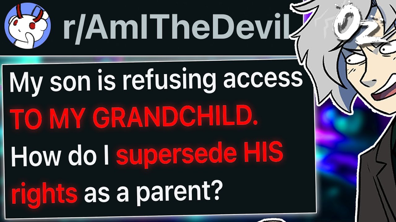 r/AmITheDevil Estranged Grandparent Wants to Supersede Father's Rights.