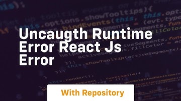 uncaugth runtime error react js error