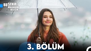 Bu Şehir Arkandan Gelecek 3 Bölüm