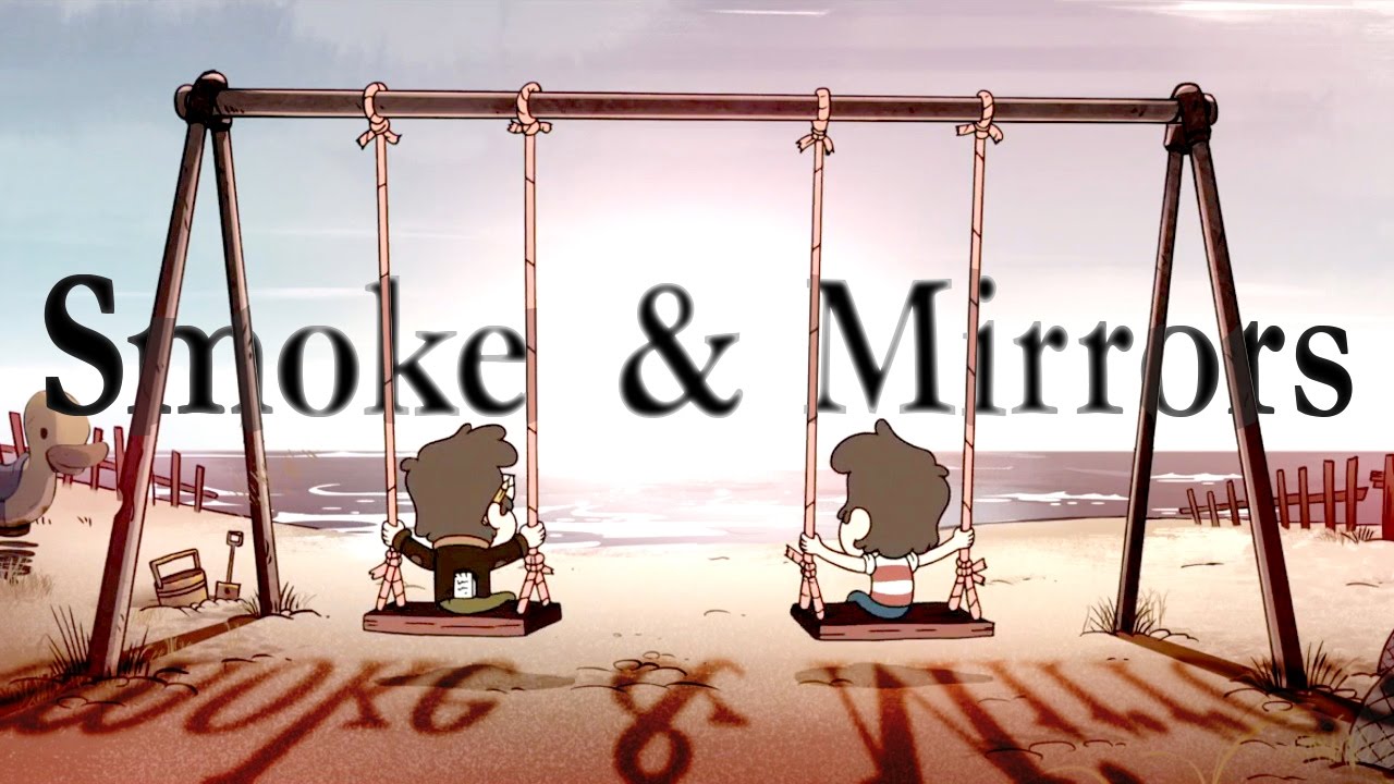 Gravity Falls - Smoke & Mirrors