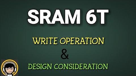 SRAM 6T - write operation and design consideration