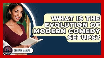 What Is The Evolution Of Modern Comedy Setups? - Open Mic Manual