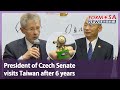 President of Czech Senate visits Taiwan after 6 years|Taiwan News