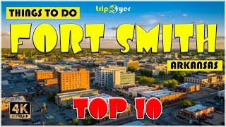Fort Smith, AR (Arkansas) ᐈ Things to do | Best Places to Visit | Top Tourist Attractions ☑