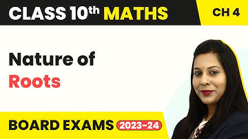 Nature of Roots - Quadratic Equations | Class 10 Maths Chapter 4