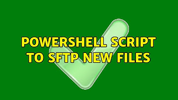 Powershell Script to SFTP New files