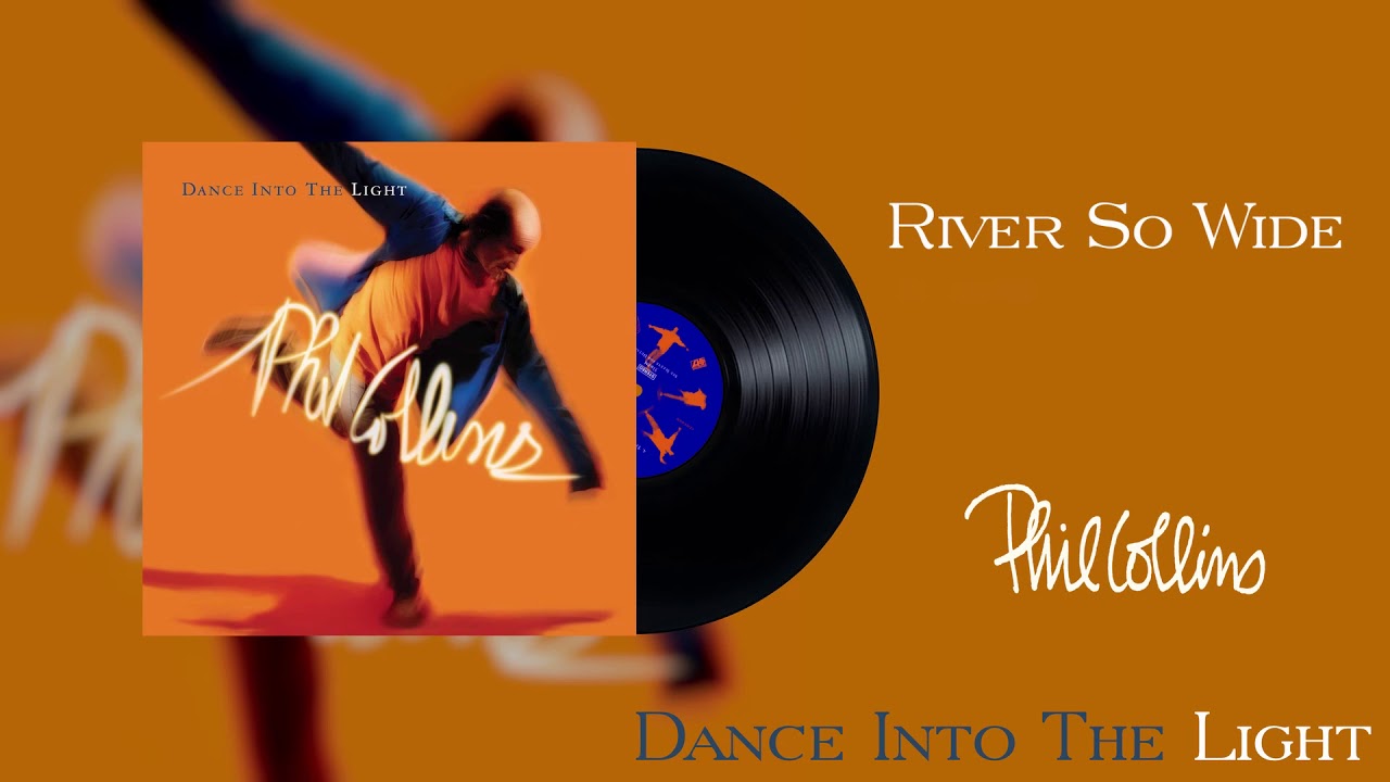 Phil Collins - River So Wide (2016 Remaster Official Audio)